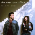 Aman Sagar、Prabhtoj Singh、Ritwik De、Amar Pandey、Pranay Parti、Danik Ghosh、Aveleon Giles Vaz - One Sided Love Affair