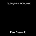 Impact、Morfius、Anonymous、Liam Berry、Luke Smart - Pen Game 2 (Explicit)