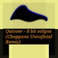 Quivver、Chappano - Eight Bit Eclipse (Chappano Unofficial Remix)