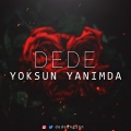Dede - Yoksun Yanımda