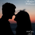 Michael Williams - With You Babe