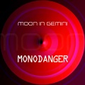 Moon in Gemini - Monodanger