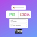 FREE CORONA (Explicit)