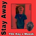 Ybk Xay、Massk - Stay Away (Explicit)