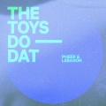 pheek、LeBaron - The Toys Do Dat