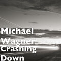 Michael Wagner - Crashing Down