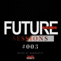 Active Child、Evren Furtuna、Helly Larson、Uone、Addex、Hraach、Mikalogic、Ant Smif、AIWASKA、DJ Tears PLK、Armen Miran、David Hohme、Beebar、DJMreja、Morkehtts - Future Sounds Sessions #003