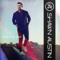 Shawn Austin - Send It My Way