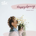 Adam Mist - Happy Spring! (Original Mix)