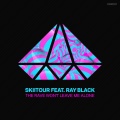 SkiiTour - The Rave Won't Leave Me Alone (feat. Ray Black)(Original Mix)