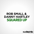 Rob Small、Danny Hartley - Squared Up (Original Mix)