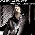 Cary August - Wish You Were Here