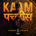 Divine - Kaam 25 (Sacred Games)