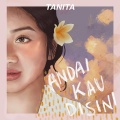 Tanita - Andai Kau Di Sini
