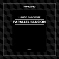 Lunatic Caricature - Parallel Illusion (Original Mix)