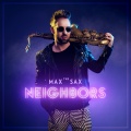 Max the Sax - Neighbors
