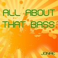 Jonae - All About That Bass