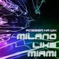 Robber Hawk - Milano Like Miami (Sex on the Beach Mix)