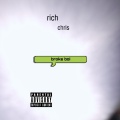 Rich、Chris - broke boi (Explicit)