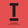Hannah Wants - Just