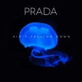 Prada - Ain't Falling Down