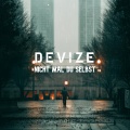 Devize - Nicht Mal Du Selbst