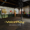 VoicePlay - Warriors