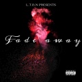 Lilt - Fade Away (Explicit)