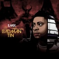 Emix - Badman Tin