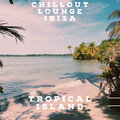 Chillout Lounge Ibiza - Tropical Island