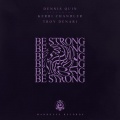 Dennis Quin、kerri chandler、Troy Denari - Be Strong