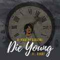 B-Hold da General、DuBBy - Die Young