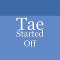 TAE - Started Off (Explicit)