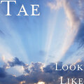 TAE - Look Like (Explicit)