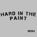 Reem - Hard In The Paint