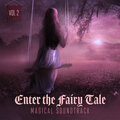 Enter the Fairy Tale: Magical Soundtrack, vol 2