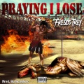 Praying I Lose (Explicit)