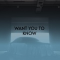 Want You to Know