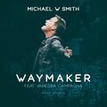 Michael W. Smith、Vanessa Campagna - Waymaker (Radio Version)