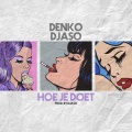 DJASO、Denko - Hoe Je Doet