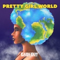 Pretty Girl World (Explicit)