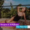 Deepest、AMHouse - One More Life