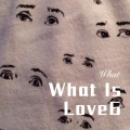 What Is Love6 (Remix)