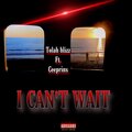 Tolah blizz、Ceeprinx - I CAN'T WAIT (Explicit)