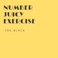 Joe Black - Number Juicy Exercise