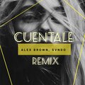 alex brown、Svndo - Cuentale (Remix)