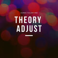 James Valentine - Theory Adjust