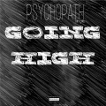 Psychopath - Going high
