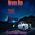 BayBay、CDK Vybez、JayHeartless Rtf - Never Did This Before (Explicit)