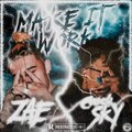 Zae - Make It Work (Explicit)